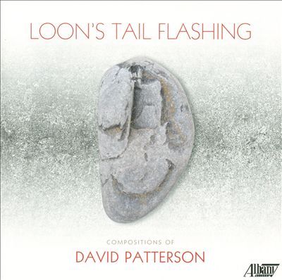 Loon's Tail Flashing: Compositions of David Patterson