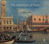 The Splendour of Venice: Music for Cornetts, Violins & Sackbutts