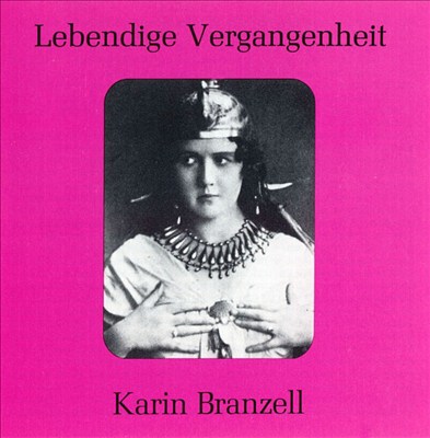 Lebendige Vergangenheit: Karin Branzell