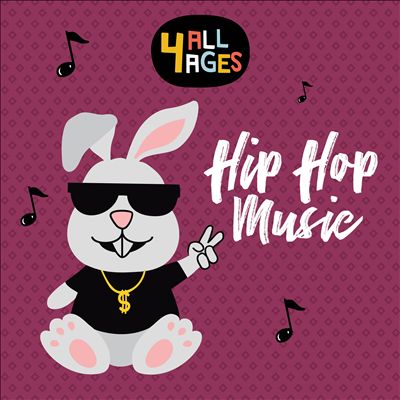 4 All Ages: Hip Hop Music