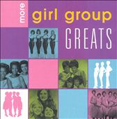 More Girl Group Greats [Rhino]