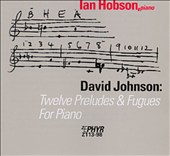 David Johnson: Twelve Preludes & Fugues for Piano