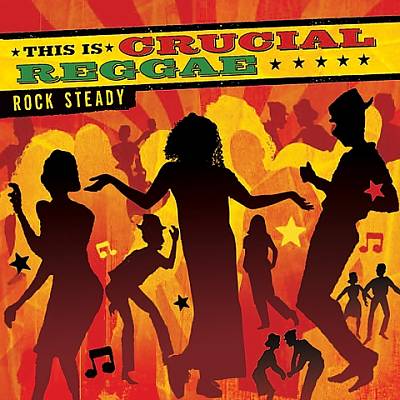 This Is Crucial Reggae: Rock Steady