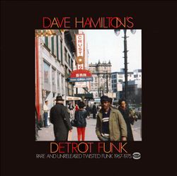 descargar álbum Various - Dave Hamiltons Detroit Funk Rare And Unreleased Twisted Funk 1967 1975