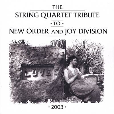 The String Quartet Tribute to New Order and Joy Division