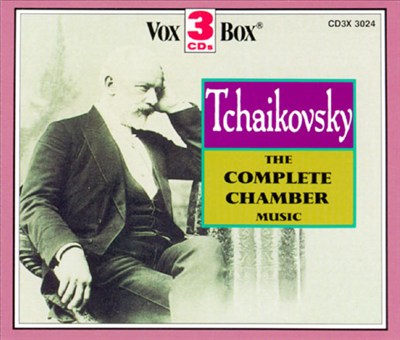 Tchaikovsky: Complete Chamber Music