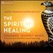 The Spirit of Healing: Shamanic Journey Music