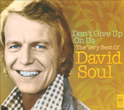 Don't Give Up on Us: The Very Best of David Soul
