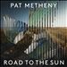 Pat Metheny: Road to the Sun