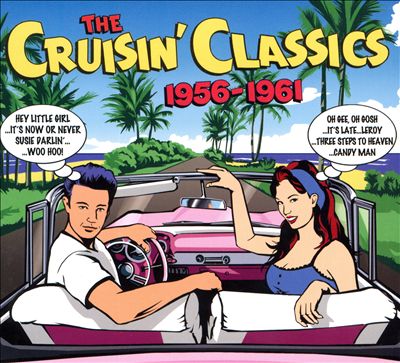 Cruisin' Classics 1956-1961