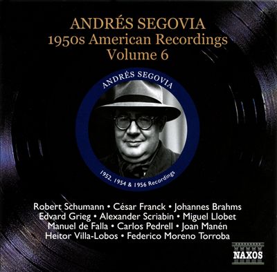 Andrés Segovia: 1950s American Recordings, Vol. 6