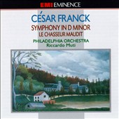 César Franck: Symphony in D minor; Le Chasseur Maudit