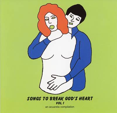 Songs to Break God's Heart, Vol. 1