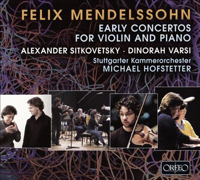 Felix Mendelssohn: Early Concertos for Violin & Piano
