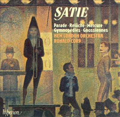Satie: Parade; Relâche; Mercure