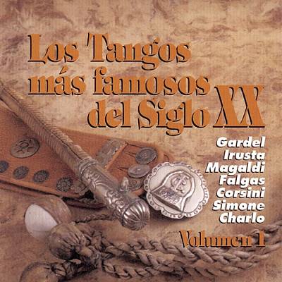 Los Tangos Mas Famosos del Siglo 20, Vol. 1