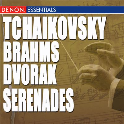 Brahms , Dvorák, Tchaikovsky: Serenades