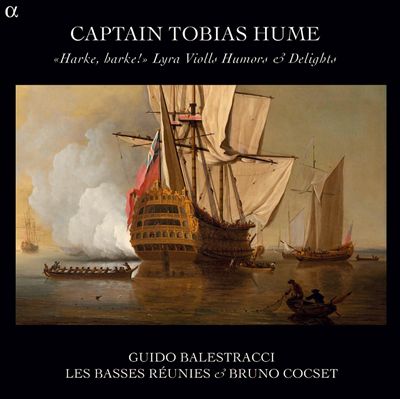 Captain Tobias Hume: Harke, harke!; Lyra Violls Humors & Delights