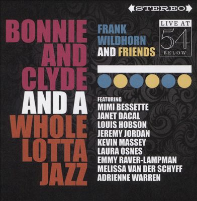 Bonnie & Clyde & A Whole Lotta Jazz: Live at 54 Below