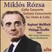 Miklós Rózsa: Cello Concerto; Sinfonia Concertante for Violin & Cello