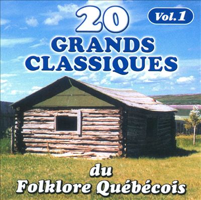 20 Grans Classiques du Folklore Québécois, Vol. 1