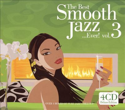 The Best Smooth Jazz...Ever!, Vol. 3