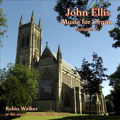 John Ellis: Music for Organ, Vol. 2