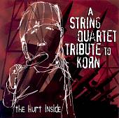 The Hurt Inside: A String Quartet Tribute to Korn