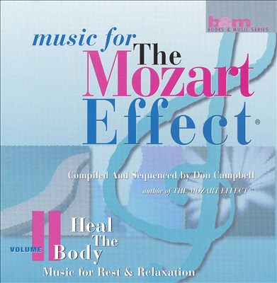 Music for the Mozart Effect, Vol. 2: Heal the Body Music for Rest & Relaxation