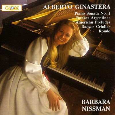 Alberto Ginastera: Piano Sonata No. 1; Danzas Argentinas; American Preludes; Danzas Criollas; Rondo