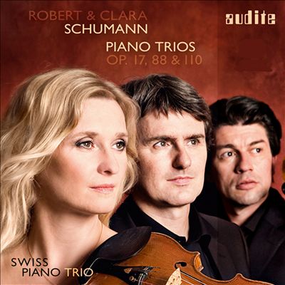 Robert & Clara Schumann: Piano Trios, Op. 17, 88 & 110