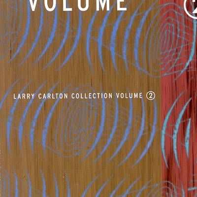 The Larry Carlton Collection, Vol. 2