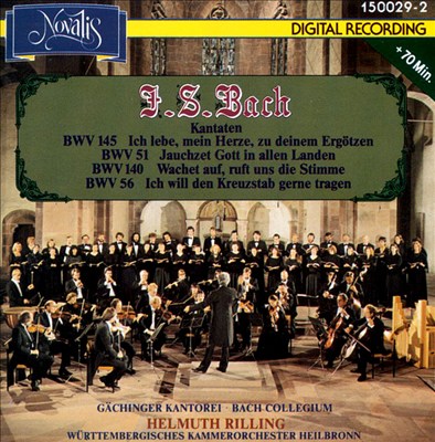 Bach: Cantatas BWV 145, 51, 140, 56