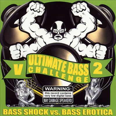 Ultimate Bass Challenge, Vol. 2: Bass Shock vs. Bass Erotica