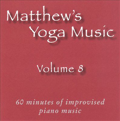 Matthew's Yoga Music, Vol. 8