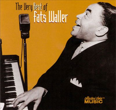 The Very Best of Fats Waller [Collectors' Choice]
