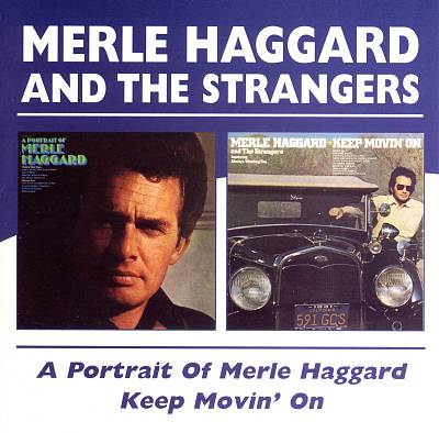Portrait of Merle Haggard/Keep Movin' On