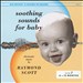 Soothing Sounds for Baby, Vol. 2: 6 to 12 Months