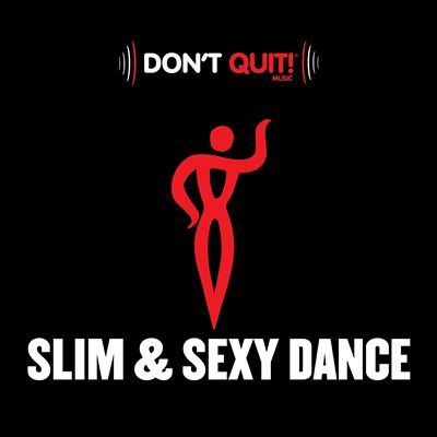 Don't Quit Music: Slim & Sexy Dance
