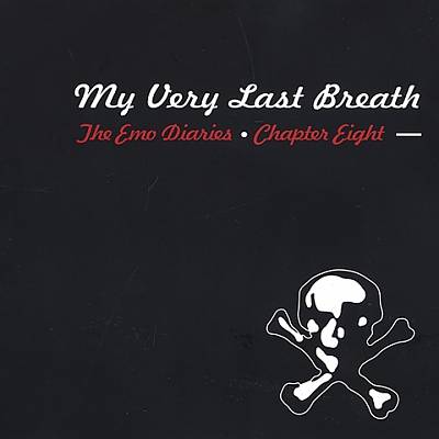 Emo Diaries, Vol. 8: My Very Last Breath