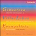 Ginastera: Concerto for Strings; Villa-Lobos: Suite for Strings; Bachianas Brasileiras No. 9; Evangelista: Airs d'Espagne