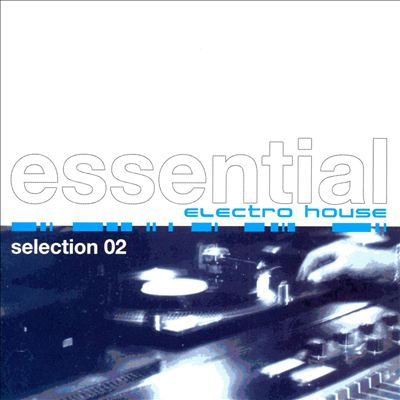Essential Electro House Selection 02
