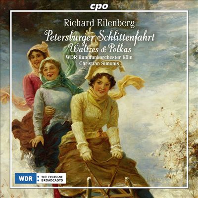 Richard Eilenberg: Petersburger Schlittenfahrt; Waltzes & Polkas