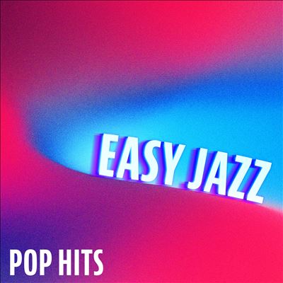 Easy Jazz: Pop Hits