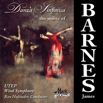 Danza Sinfonica: The Music of James Barnes