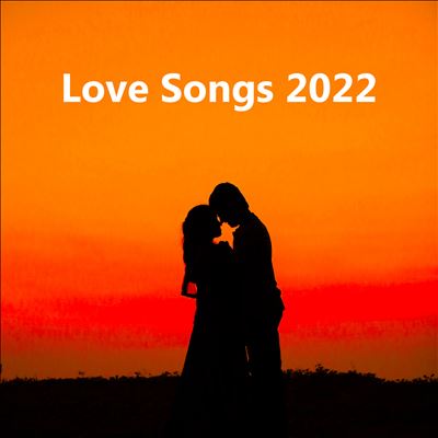 Love Songs 2022 [February, 25]