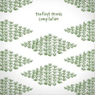 Tea First Records Compilation
