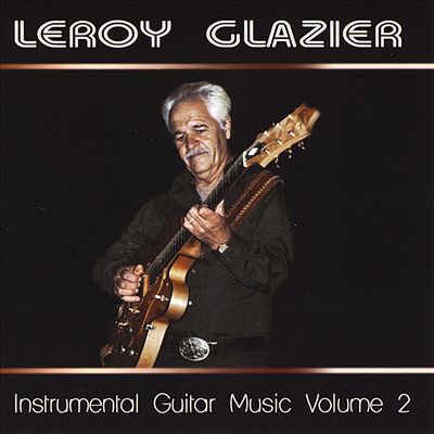 Artístico crema Dirección Leroy Glazier - Instrumental Guitar Music, Vol. 2 Album Reviews, Songs &  More | AllMusic