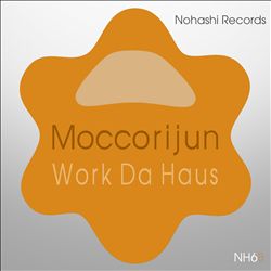 baixar álbum Moccorijun, Toru S - Work Da Haus