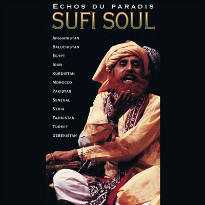 Echos du Paradis: Sufi Soul -- Afghanistan Egypt Iran